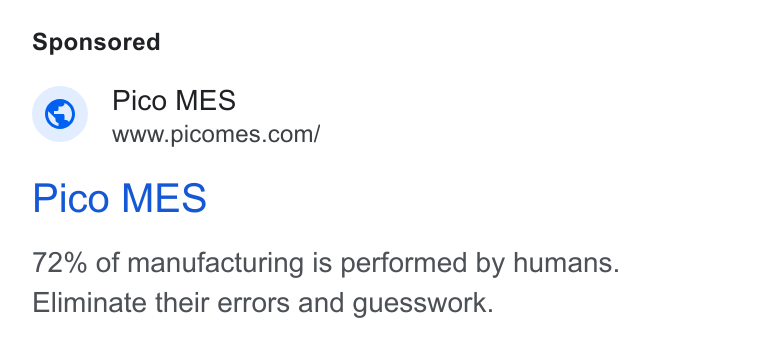 PICO ad on Google Ads: Pico MES 72% of manufacturing is performed by humans. Eliminate their errors and guesswork.