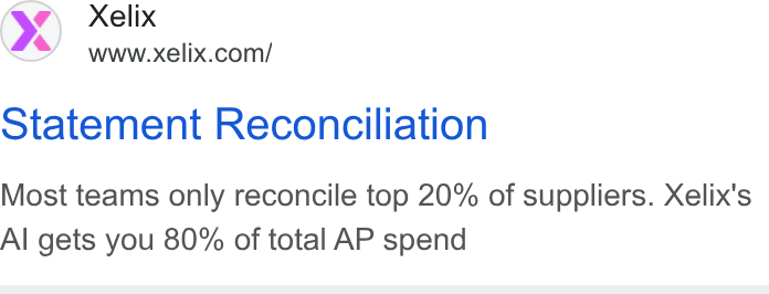 Xelix ad on Google Ads: Statement Reconciliation Most teams only reconcile top 20% of suppliers. Xelix's Al gets you 80% of total AP spend