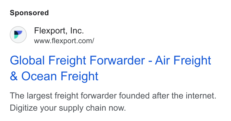 Flexport ad on Google Ads: Global Freight Forwarder - Air Freight Ocean Freight The largest freight forwarder founded after the internet. Digitize your supply chain now.