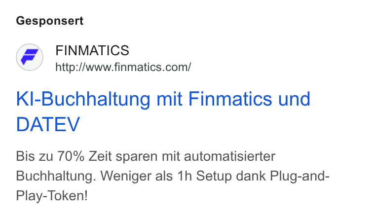Finmatics ad on Google Ads: Gesponsert Kl-Buchhaltung mit Finmatics und DATEV Bis zu 70% Zeit sparen mit automatisierter Buchhaltung. Weniger als 1h Setup dank Plug-and- Play-Token!