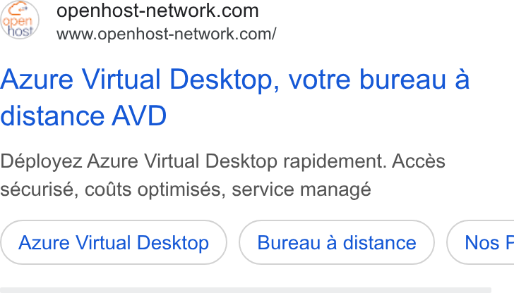 Openhost ad on Google Ads: www.openhost-network.com/ Azure Virtual Desktop, votre bureau a distance AVD Déployez Azure Virtual Desktop rapidement. Acces sécurisé, cots optimisés, service managé Azure Virtual Desktop ( Bureau a distance ) | Nos F