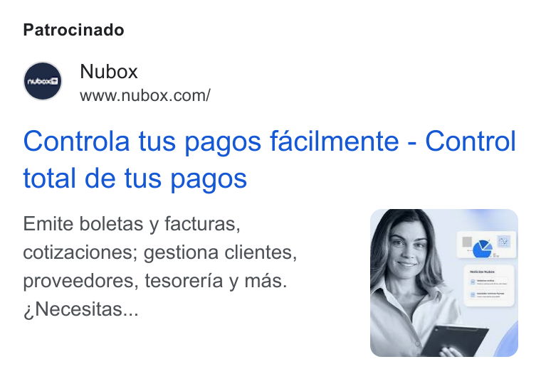Nubox ad on Google Ads: Patrocinado redo Controla tus pagos facilmente - Control total de tus pagos Emite boletas y facturas, cotizaciones; gestiona clientes, proveedores, tesoreria y mas. Necesitas...