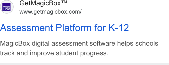 MagicBox ad on Google Ads: Assessment Platform for K-12 Magic Box digital assessment software helps schools track and improve student progress.