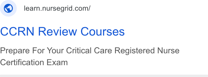 NurseGrid ad on Google Ads: CCRN Review Courses Prepare For Your Critical Care Registered Nurse Certification Exam