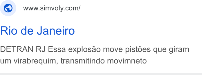 SIMVOLY ad on Google Ads: Rio de Janeiro DETRAN RJ Essa explosao move pistoes que giram um virabrequim, transmitindo movimneto