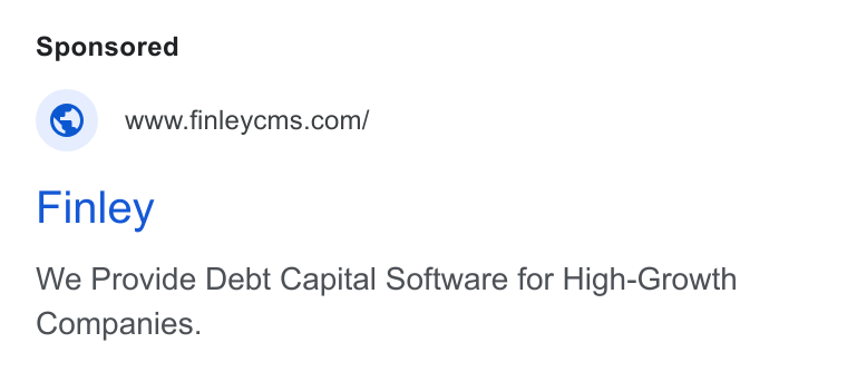 Finley ad on Google Ads: Finley We Provide Debt Capital Software for High-Growth Companies.