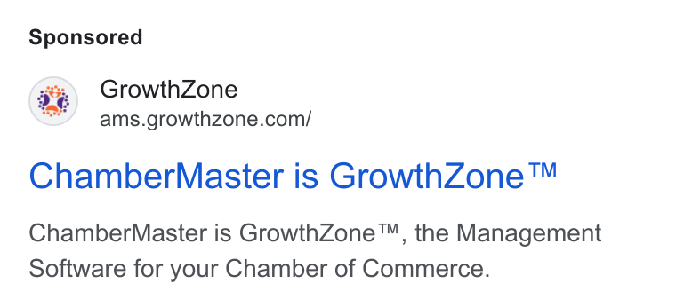 GrowthZone AMS ad on Google Ads: Chamber Master is Growth Zone™ Chamber Master is Growth Zone™, the Management Software for your Chamber of Commerce.