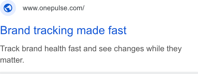 OnePulse ad on Google Ads: Brand tracking made fast Track brand health fast and see changes while they matter.