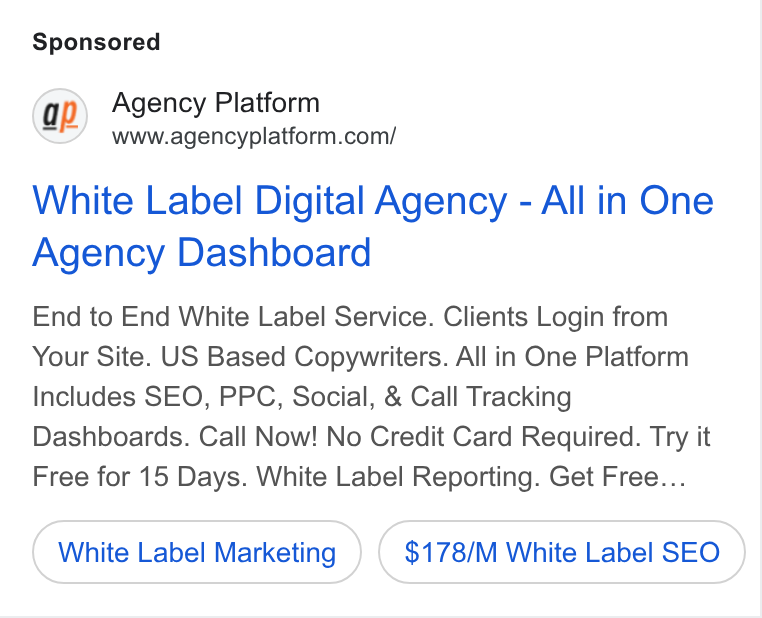Agency Platform ad on Google Ads: White Label Digital Agency - All in One Agency Dashboard End to End White Label Service. Clients Login from Your Site. US Based Copywriters. All in One Platform Includes SEO, PPC, Social, & Call Tracking Dashboards. Call Now! No Credit Card Required. Try it Free for 15 Days. White Label Reporting. Get Free... White Label Marketing $178/M White Label SEO