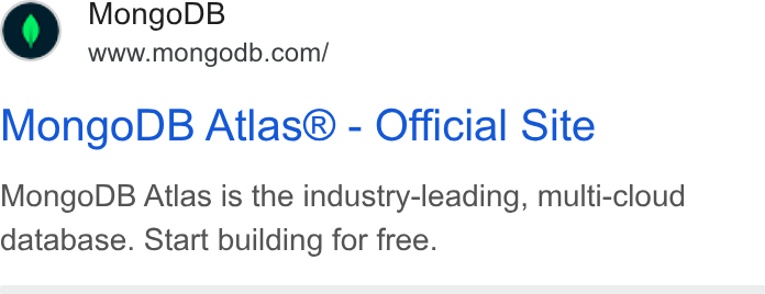 MongoDB ad on Google Ads: Mongo DB Atlas® - Official Site Mongo DB Atlas is the industry-leading, multi-cloud database. Start building for free.
