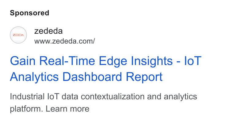 ZEDEDA ad on Google Ads: Gain Real-Time Edge Insights - lo T Analytics Dashboard Report Industrial lo T data contextualization and analytics platform. Learn more