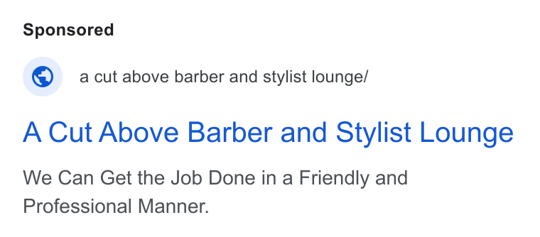 SQUIRE ad on Google Ads: © - acut above barber and stylist lounge/ A Cut Above Barber and Stylist Lounge We Can Get the Job Done in a Friendly and Professional Manner.