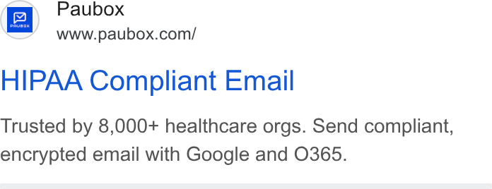 Paubox ad on Google Ads: HIPAA Compliant Email Trusted by 8,000+ healthcare orgs. Send compliant, encrypted email with Google and 0365.