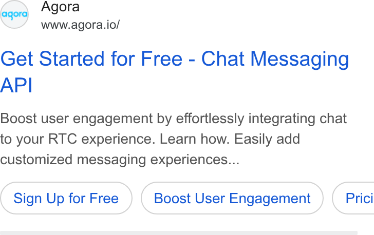 Agora ad on Google Ads: Agora www.agora.io/ Get Started for Free - Chat Messaging API Boost user engagement by effortlessly integrating chat to your RTC experience. Learn how. Easily add customized messaging experiences... Sign Up for Free Boost User Engagement } ( Prici