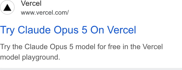Vercel ad on Google Ads: Try Claude Opus 5 On Vercel Try the Claude Opus 5 model for free in the Vercel model playground.