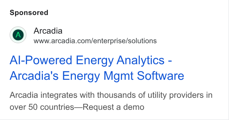 Arcadia ad on Google Ads: Al-Powered Energy Analytics - Arcadia's Energy Mgmt Software Arcadia integrates with thousands of utility providers in over 50 countries—Request a demo