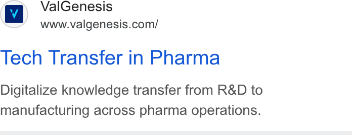 ValGenesis ad on Google Ads: Tech Transfer in Pharma Digitalize knowledge transfer from R& D to manufacturing across pharma operations.