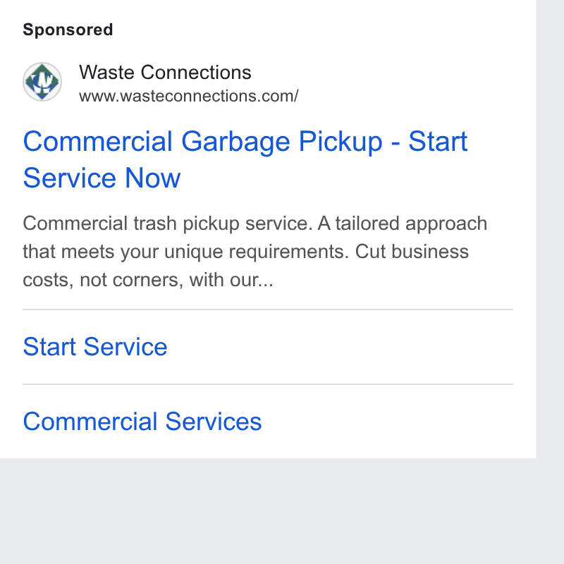 Waste Connections ad on Google Ads: Commercial Garbage Pickup - Start Service Now Commercial trash pickup service. A tailored approach that meets your unique requirements. Cut business costs, not corners, with our... Start Service Commercial Services
