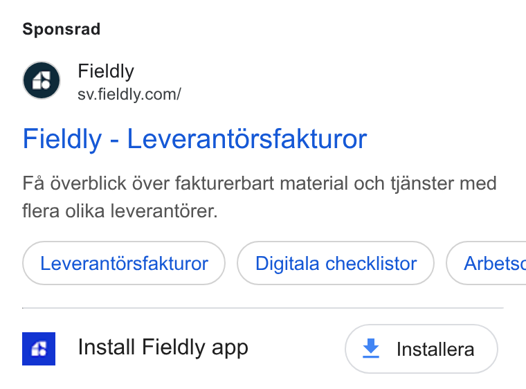 Fieldly ad on Google Ads: Sponsrad Fieldly - Leverantorsfakturor Fa 6verblick 6ver fakturerbart material och tjanster med flera olika leverantorer. Leverantorsfakturor Digitala checklistor } ( Arbets« J install Fieldly app ¥ Installera