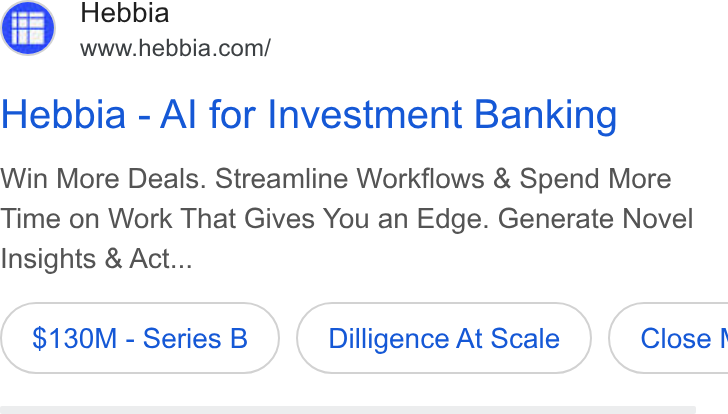 Hebbia ad on Google Ads: Hebbia - Al for Investment Banking Win More Deals. Streamline Workflows & Spend More Time on Work That Gives You an Edge. Generate Novel Insights & Act... $130M - Series B Dilligence At Scale } ( Closet