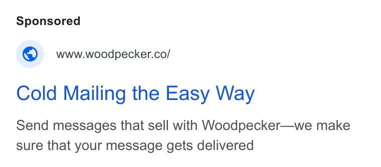 Woodpecker.co ad on Google Ads: Cold Mailing the Easy Way Send messages that sell with Woodpecker—we make sure that your message gets delivered