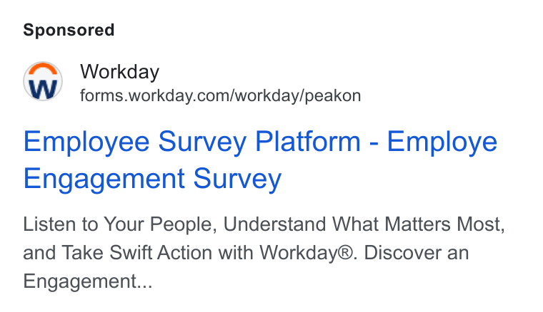 Workday ad on Google Ads: Employee Survey Platform - Employe Engagement Survey Listen to Your People, Understand What Matters Most, and Take Swift Action with Workday®. Discover an Engagement...