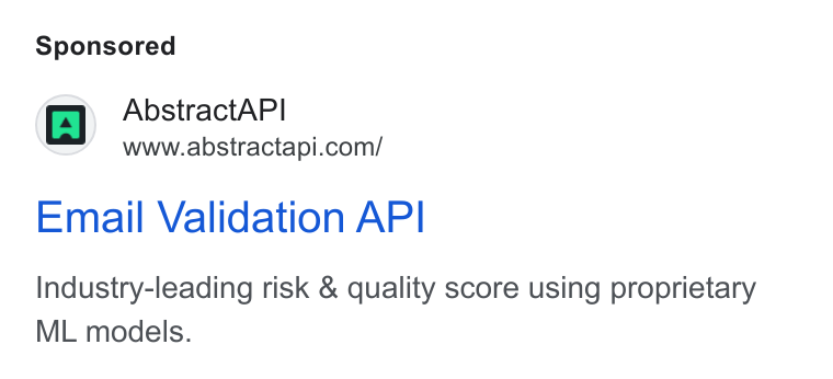 Abstract ad on Google Ads: Email Validation API Industry-leading risk & quality score using proprietary ML models.