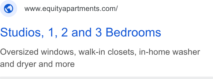 Equity Residential ad on Google Ads: Studios, 1,2 and 3 Bedrooms Oversized windows, walk-in closets, in-home washer and dryer and more