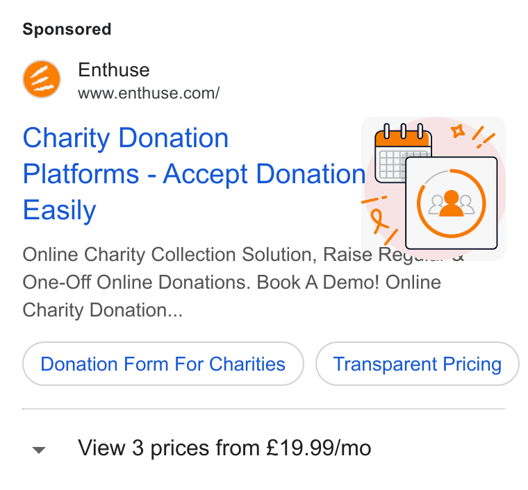 Enthuse ad on Google Ads: Charity Donation Z Platforms - Accept Donation Easily ct Online Charity Collection Solution, Raise Rego = One-Off Online Donations. Book A Demo! Online Charity Donation... Donation Form For Charities Transparent Pricing v View 3 prices from £19.99/mo