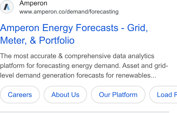 Amperon ad on Google Ads: Amperon Energy Forecasts - Grid, Meter, & Portfolio The most accurate & comprehensive data analytics platform for forecasting energy demand. Asset and grid- level demand generation forecasts for renewables... About Us Our Platform }( Load F