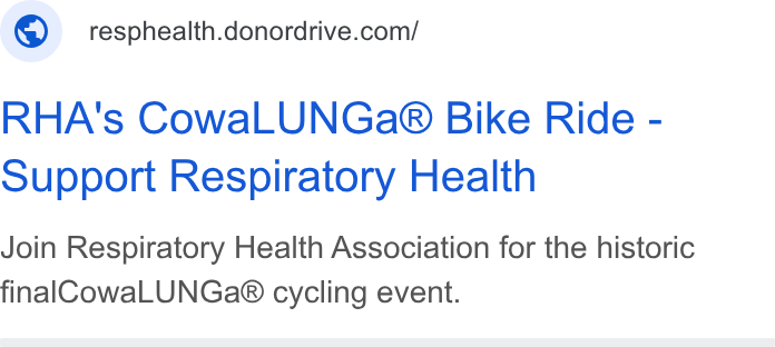 DonorDrive ad on Google Ads: RHA's Cowa LUNGa® Bike Ride - Support Respiratory Health Join Respiratory Health Association for the historic final Cowa LUNGa® cycling event.