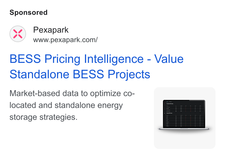 Pexapark ad on Google Ads: BESS Pricing Intelligence - Value Standalone BESS Projects Market-based data to optimize co- located and standalone energy storage strategies.