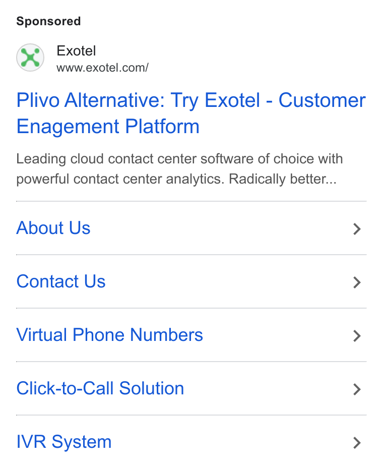 Exotel ad on Google Ads: Plivo Alternative: Try Exotel - Customer Enagement Platform Leading cloud contact center software of choice with powerful contact center analytics. Radically better... About Us > Contact Us > Virtual Phone Numbers > Click-to-Call Solution > IVR System >