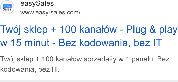 easySales Global ad on Google Ads: Twoj sklep + 100 kanatow - Plug & play w 15 minut - Bez kodowania, bez IT Twoj sklep + 100 kanatow sprzedazy w 1 panelu. Bez kodowania, bez IT.