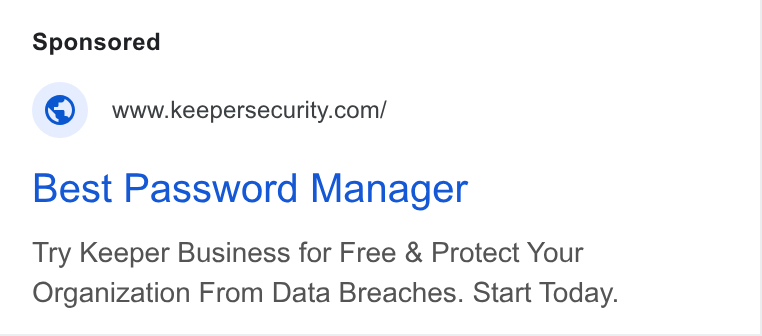Keeper Security ad on Google Ads: Best Password Manager Try Keeper Business for Free & Protect Your Organization From Data Breaches. Start Today.