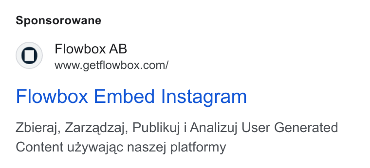 Flowbox ad on Google Ads: Sponsorowane Flowbox Embed Instagram Zbieraj, Zarzadzaj, Publikuj i Analizuj User Generated Content uzywajac naszej platformy