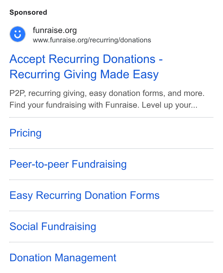 Funraise ad on Google Ads: www.funraise.org/recurring/donations Accept Recurring Donations - Recurring Giving Made Easy P2P, recurring giving, easy donation forms, and more. Find your fundraising with Funraise. Level up your... Pricing Peer-to-peer Fundraising Easy Recurring Donation Forms Social Fundraising Donation Management