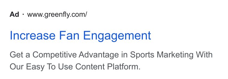Greenfly ad on Google Ads: Increase Fan Engagement Get a Competitive Advantage in Sports Marketing With Our Easy To Use Content Platform.
