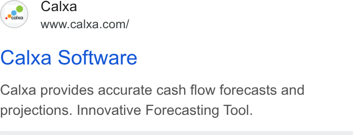 Calxa ad on Google Ads: Calxa Calxa Software Calxa provides accurate cash flow forecasts and projections. Innovative Forecasting Tool.