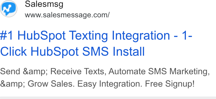 Salesmsg ad on Google Ads: #1 Hub Spot Texting Integration - 1- Click Hub Spot SMS Install Send &amp; Receive Texts, Automate SMS Marketing, &amp; Grow Sales. Easy Integration. Free Signup!