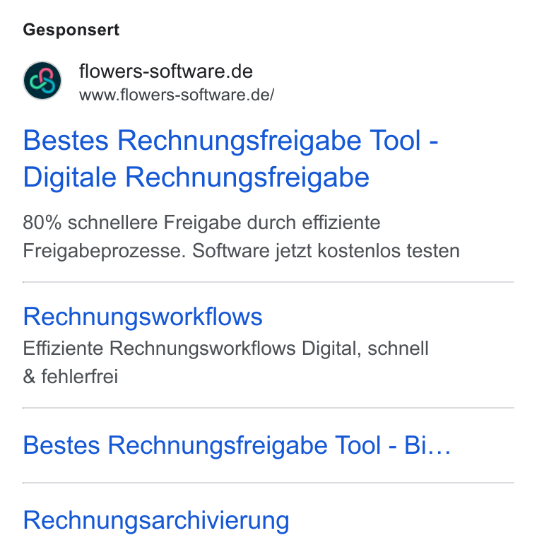 Flowers-Software ad on Google Ads: www.flowers-software.de/ Bestes Rechnungsfreigabe Tool - Digitale Rechnungsfreigabe 80% schnellere Freigabe durch effiziente Freigabeprozesse. Software jetzt kostenlos testen Rechnungsworkflows Effiziente Rechnungsworkflows Digital, schnell & fehlertrei Bestes Rechnungsfreigabe Tool - Bi... Rechnungsarchivierung
