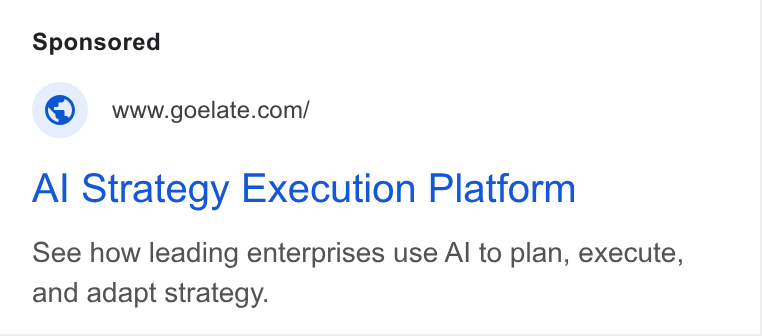 Elate ad on Google Ads: Al Strategy Execution Platform See how leading enterprises use Al to plan, execute, and adapt strategy.