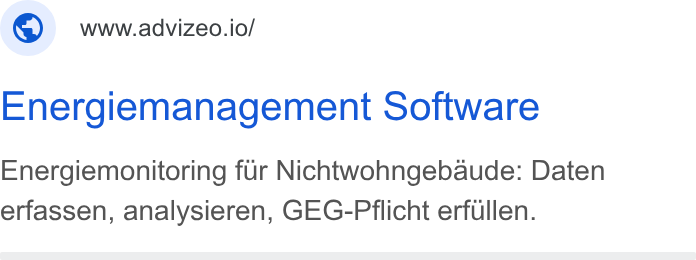 advizeo ad on Google Ads: ©) wwadvizeo.io/ Energiemanagement Software Energiemonitoring fur Nichtwohngebaude: Daten erfassen, analysieren, GEG-Pflicht erfullen.