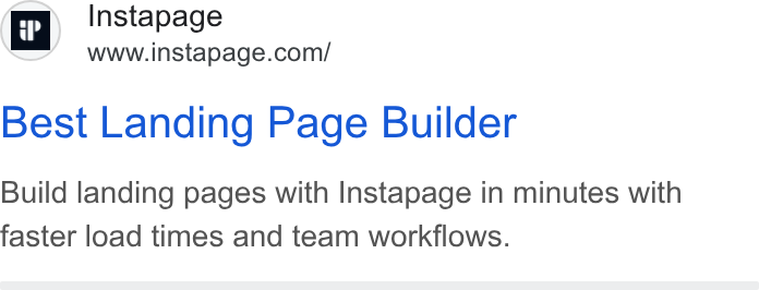 Instapage ad on Google Ads: Best Landing Page Builder Build landing pages with Instapage in minutes with faster load times and team workflows.