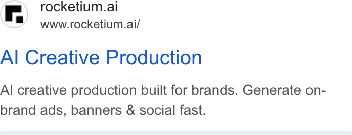 Rocketium ad on Google Ads: rocketium.ai S@ www.rocketium.ai/ Al Creative Production Al creative production built for brands. Generate on- brand ads, banners & social fast.