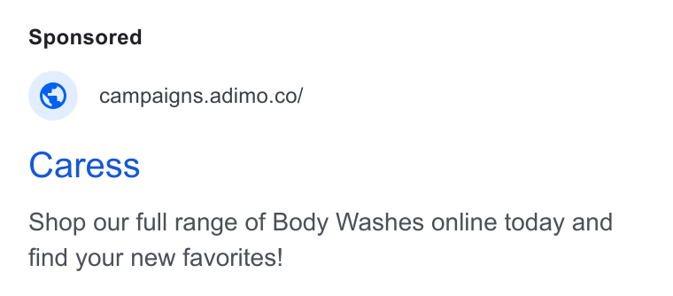 Adimo ad on Google Ads: Caress Shop our full range of Body Washes online today and find your new favorites!
