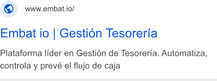 Embat ad on Google Ads: ©) wwwembat.io/ Embat io | Gestion Tesoreria Plataforma lider en Gesti6n de Tesoreria. Automatiza, controla y prevé el flujo de caja