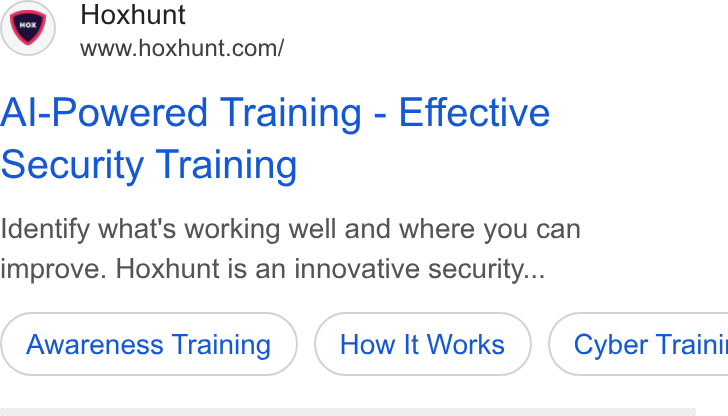 Hoxhunt ad on Google Ads: Al-Powered Training - Effective security Training Identify what's working well and where you can improve. Hoxhunt is an innovative security... How It Works ) ( Cyber Traini