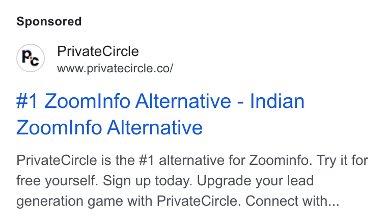 PrivateCircle ad on Google Ads: #1 Zoom Info Alternative - Indian Zoom Info Alternative Private Circle is the #1 alternative for Zoominfo. Try it for free yourself. Sign up today. Upgrade your lead generation game with Private Circle. Connect with...