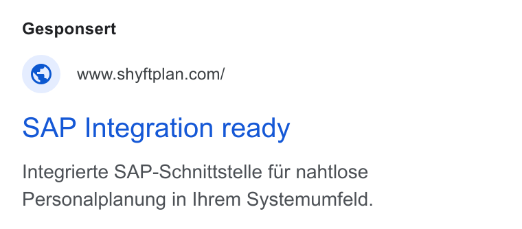 shyftplan ad on Google Ads: SAP Integration ready Integrierte SAP-Schnittstelle fur nahtlose Personalplanung in Ihrem Systemumfeld.